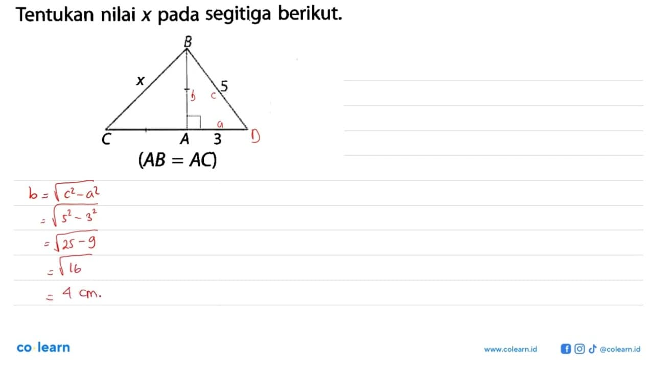 Tentukan nilai x pada segitiga berikut. B x C A 3 5 (AB=AC)