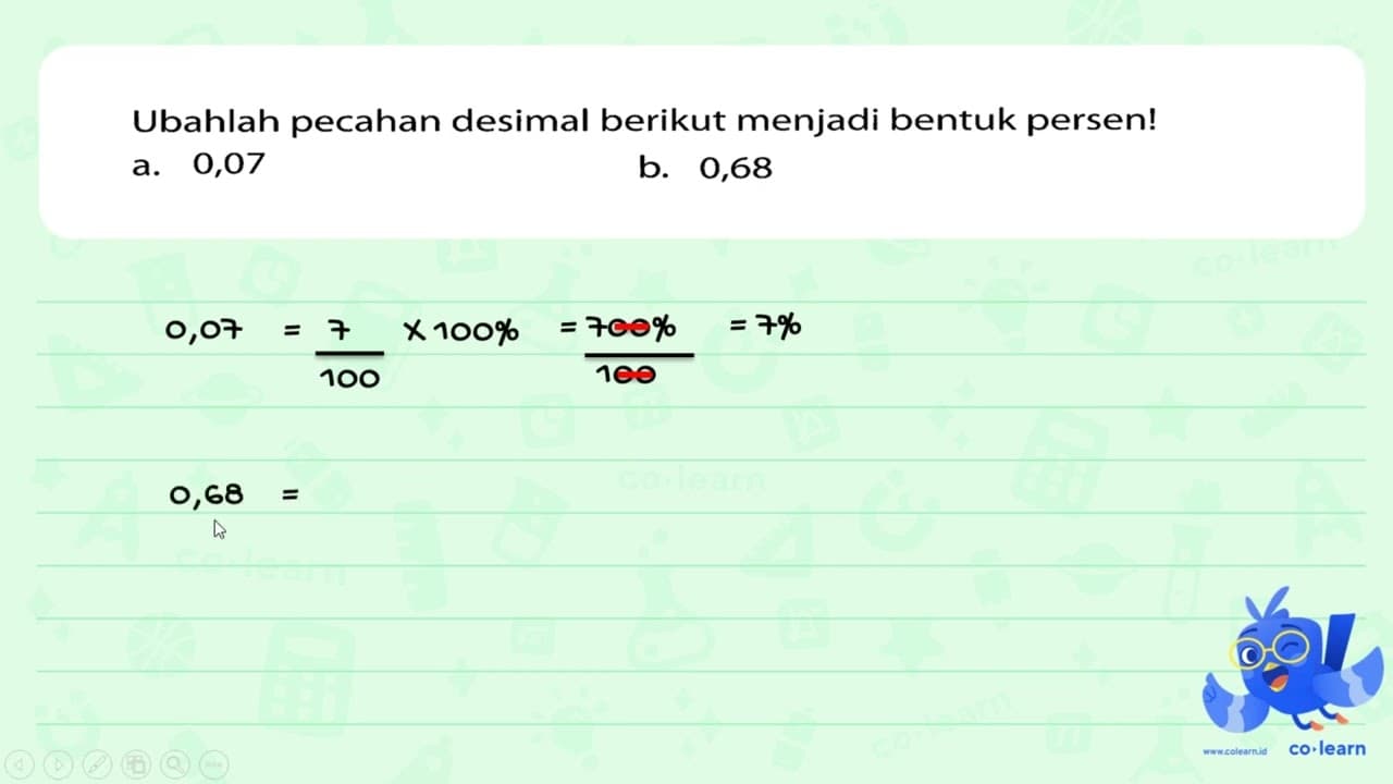 Ubahlah pecahan desimal berikut menjadi bentuk persen! a.