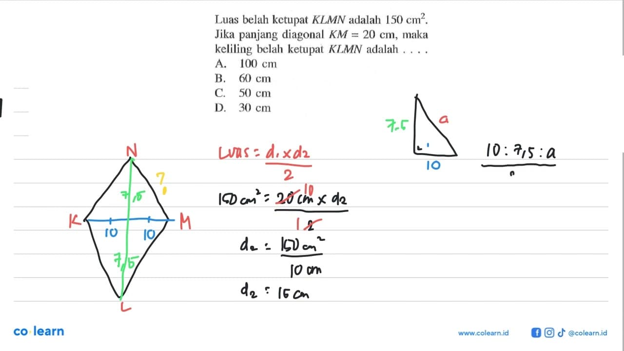 Luas belah ketupat KLMN adalah 150 cm^2 . Jika panjang