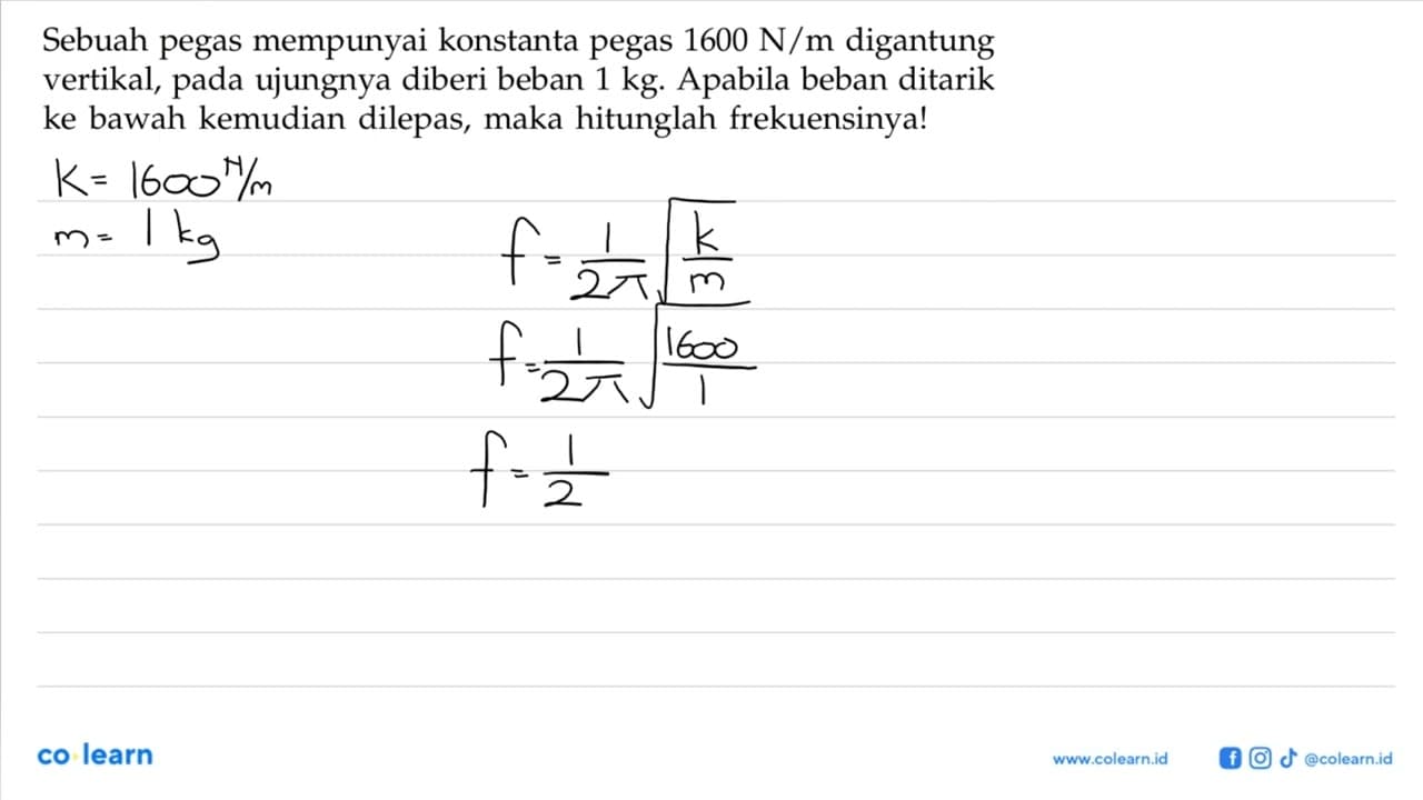 Sebuah pegas mempunyai konstanta pegas 1600 N/m digantung