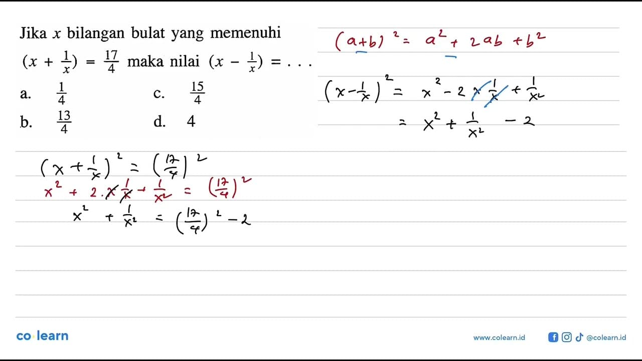 Jika x bilangan bulat yang memenuhi (x + 1/x) = 17/4 maka