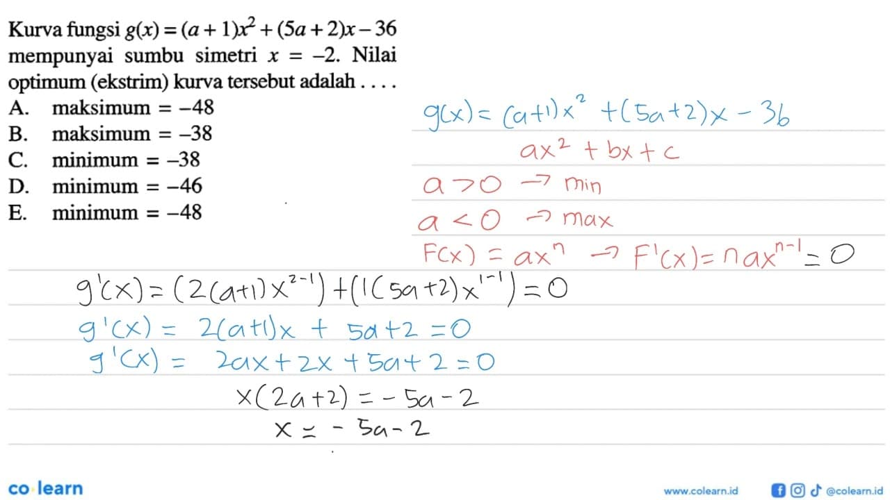 Kurva fungsi g(x)=(a+1)x^2+(5a+2)x-36 mempunyai sumbu