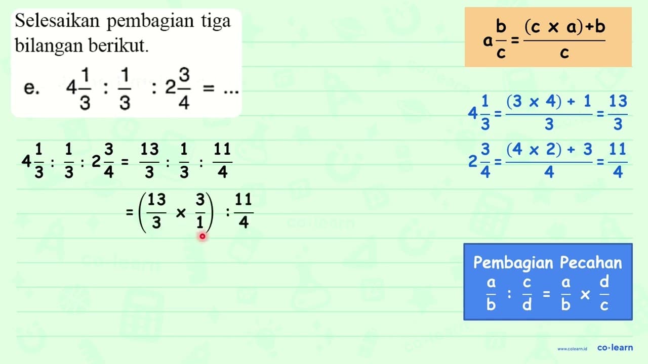 Selesaikan pembagian tiga bilangan berikut. e. 4 (1)/(3):