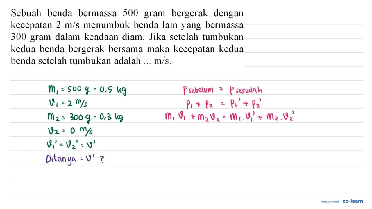 Sebuah benda bermassa 500 gram bergerak dengan kecepatan 2