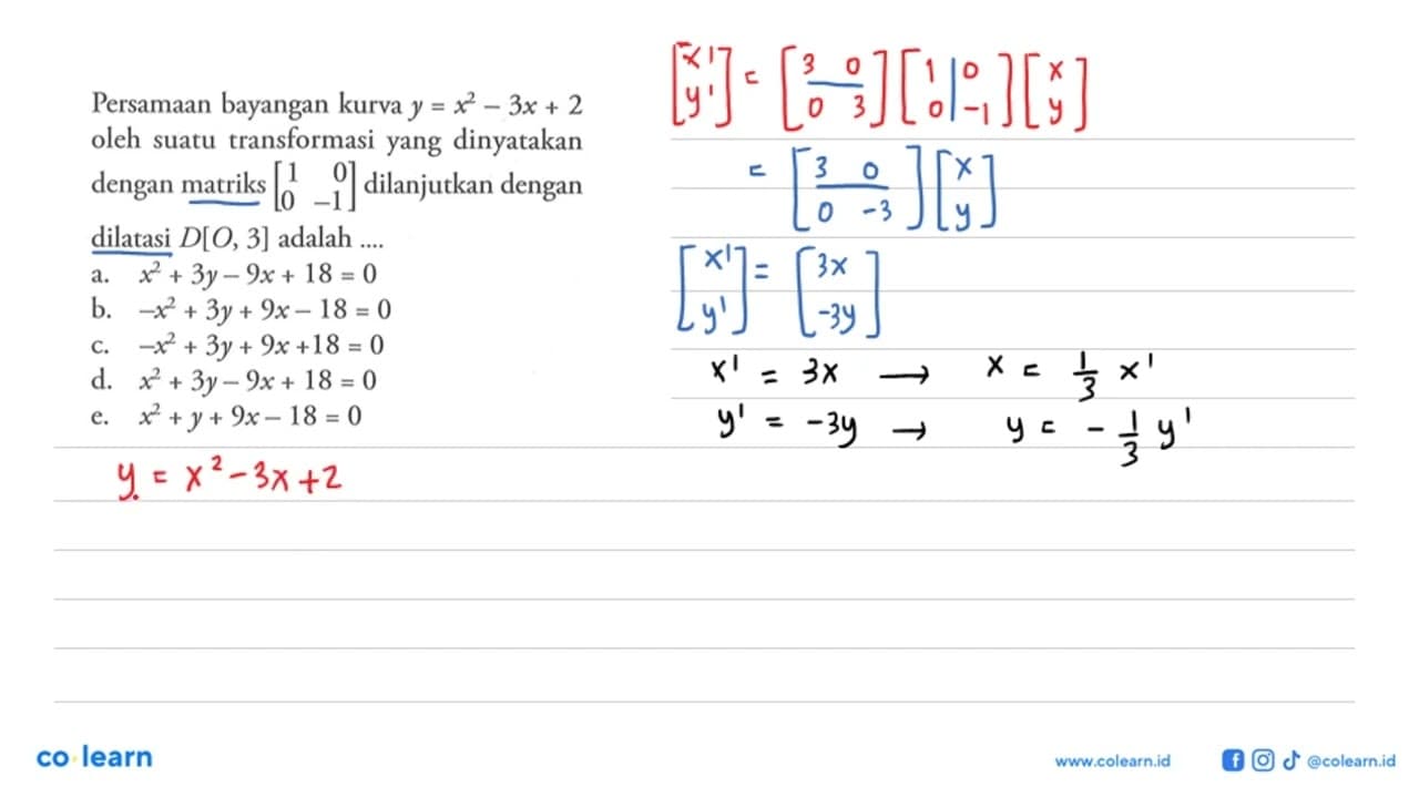 Persamaan bayangan kurva y=x^2-3x+2 oleh suatu transformasi