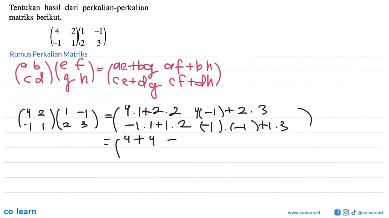 Tentukan hasil dari perkalian-perkalian matriks berikut. (4