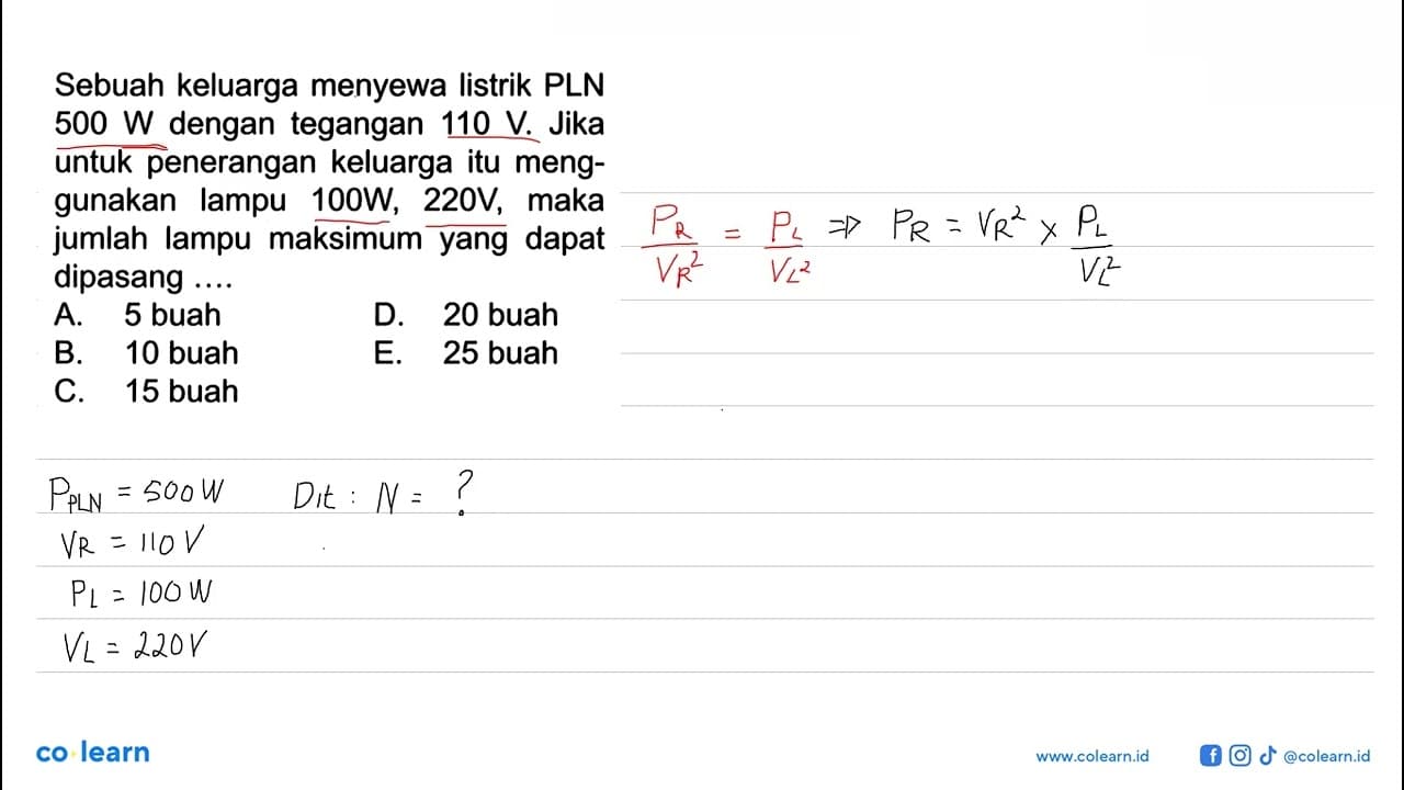 Sebuah keluarga menyewa listrik PLN 500 W dengan tegangan