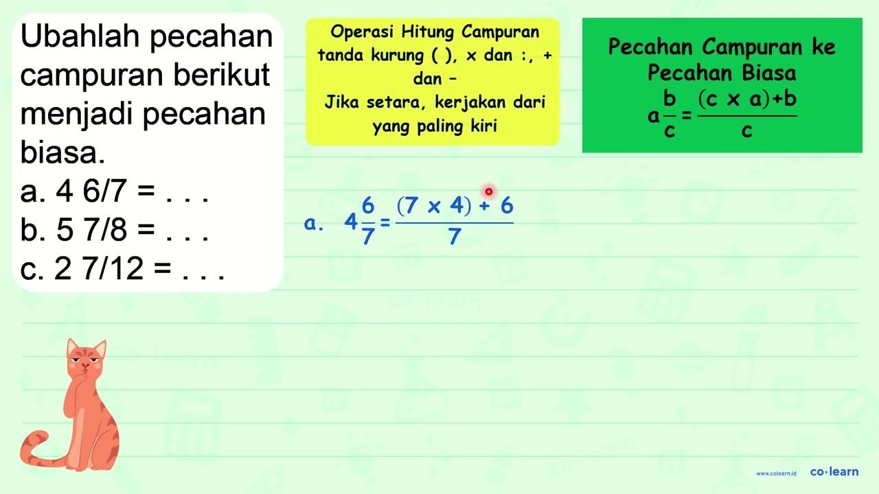 Ubahlah pecahan campuran berikut menjadi pecahan biasa. a.