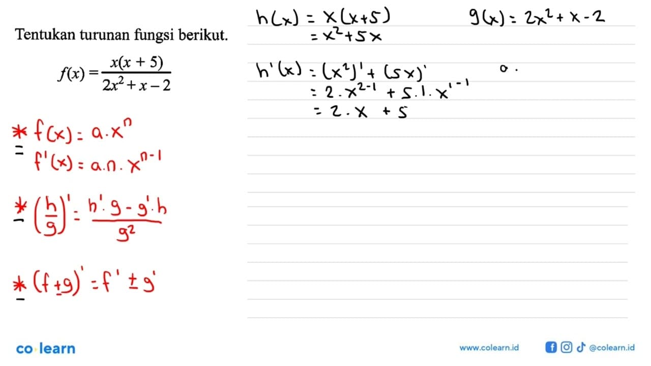 Tentukan turunan fungsi berikut.f(x)=x(x+5)/(2x^2+x-2)