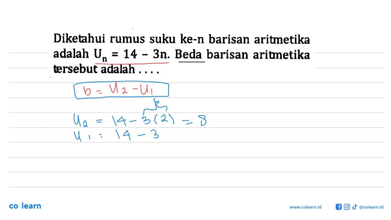 Diketahui rumus suku ke-n barisan aritmetika adalah Un = 14