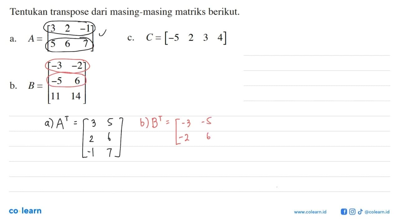 Tentukan transpose dari masing-masing matriks berikut. a.