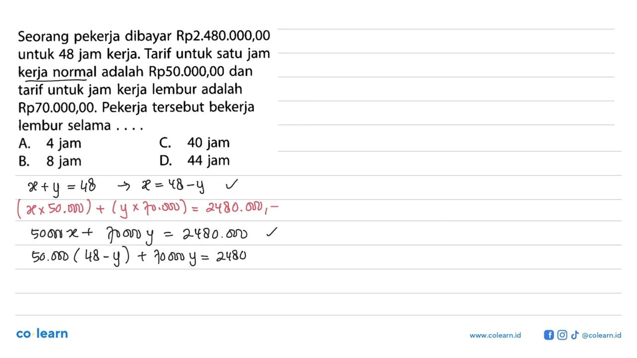 Seorang pekerja dibayar Rp2.480.000,00 untuk 48 jam kerja.