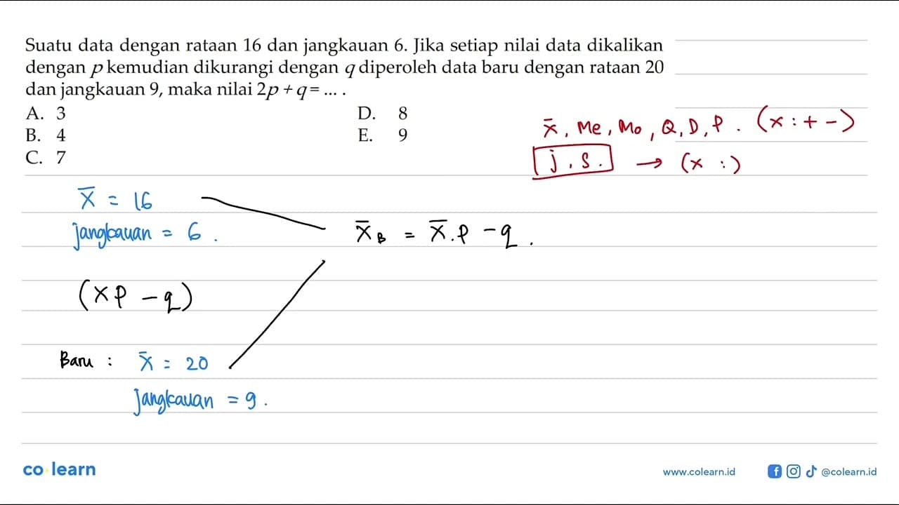 Suatu data dengan rataan 16 dan jangkauan 6. Jika setiap