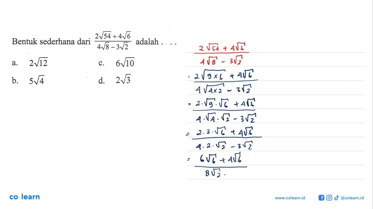 Bentuk sederhana dari ( 2 akar(54) + 4 akar(6) ) / ( 4