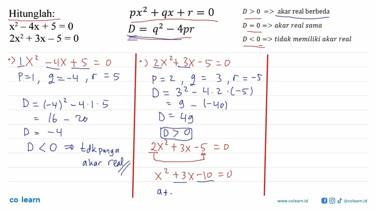 Hitunglah x^2 - 4x + 5 = 0 2x^2 + 3x - 5 = 0