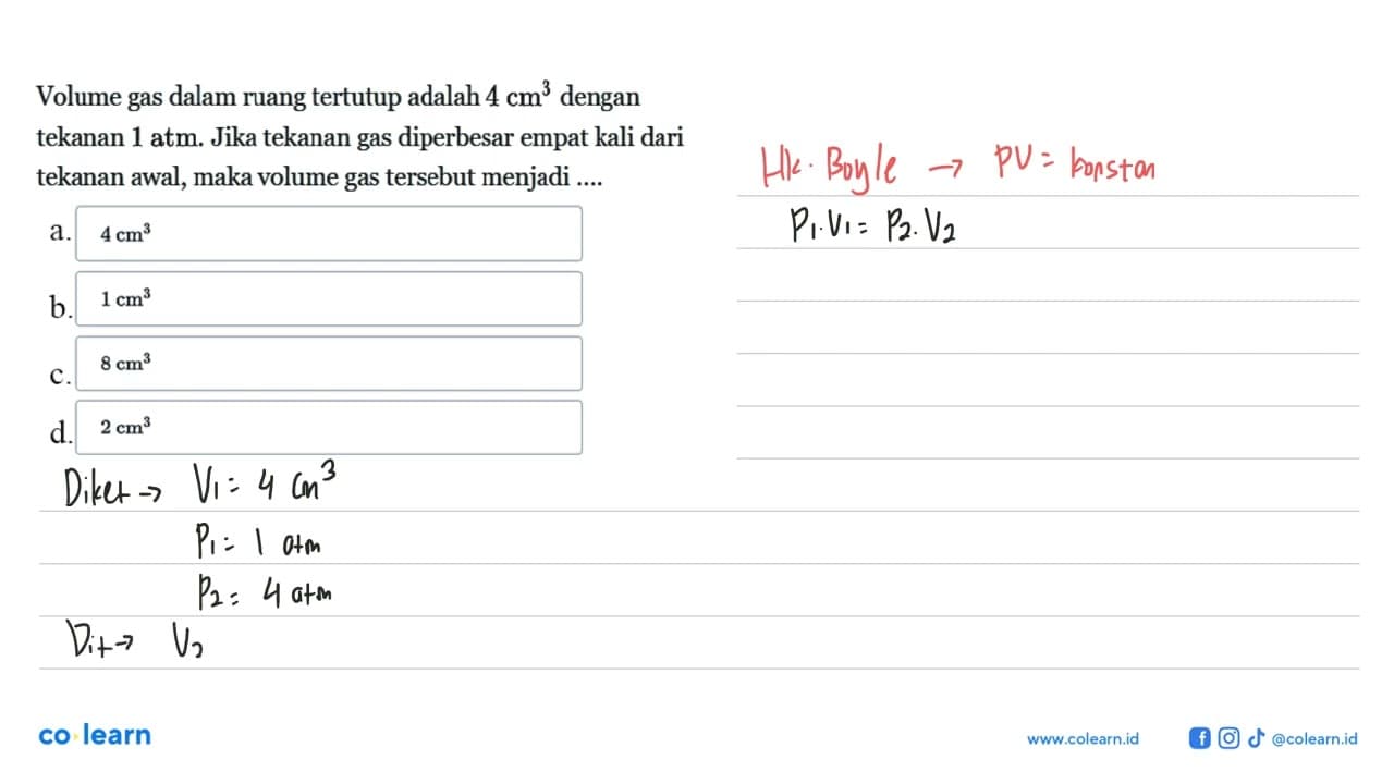 Volume gas dalam ruang tertutup adalah 4 cm^3 dengan