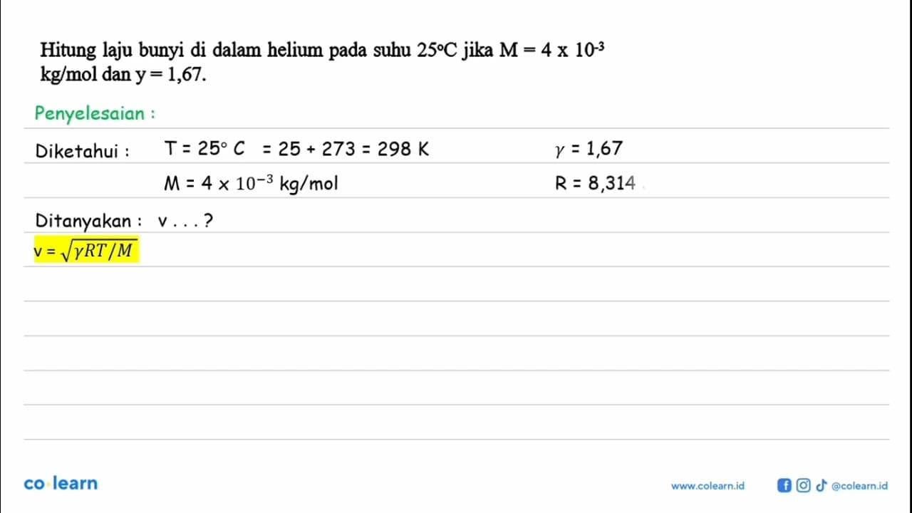 Hitung laju bunyi di dalam helium pada suhu 25 C jika M=4 x