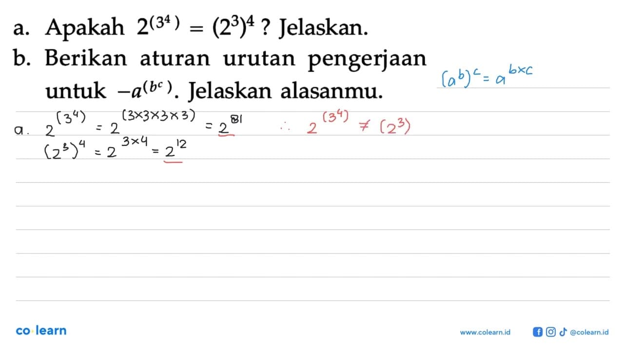 a. Apakah 2^(3^4)=(2^3)^4? Jelaskan. b. Berikan aturan