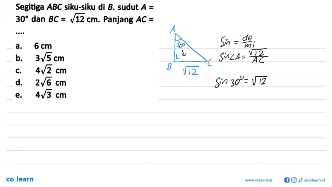 Segitiga ABC siku-siku di B. sudut A=30 dan BC=akar(12) cm.