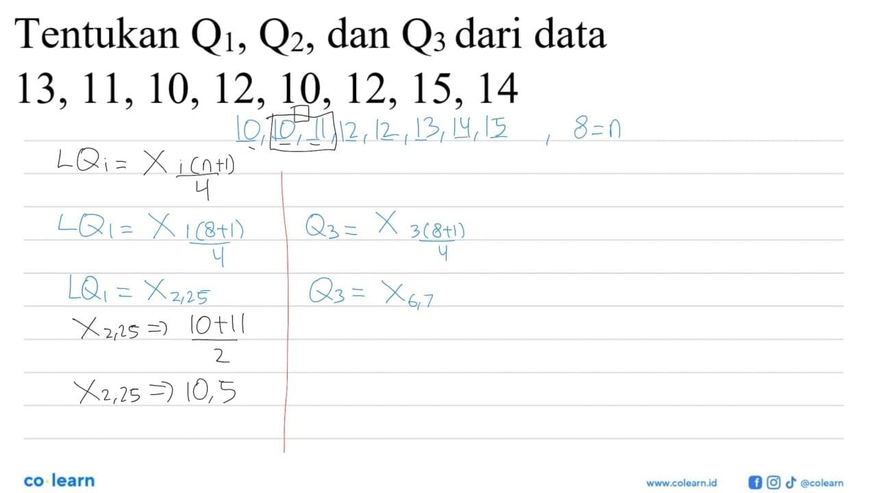 Tentukan Q1, Q2, dan Q3 dari data 13, 11,10, 12, 10, 12,