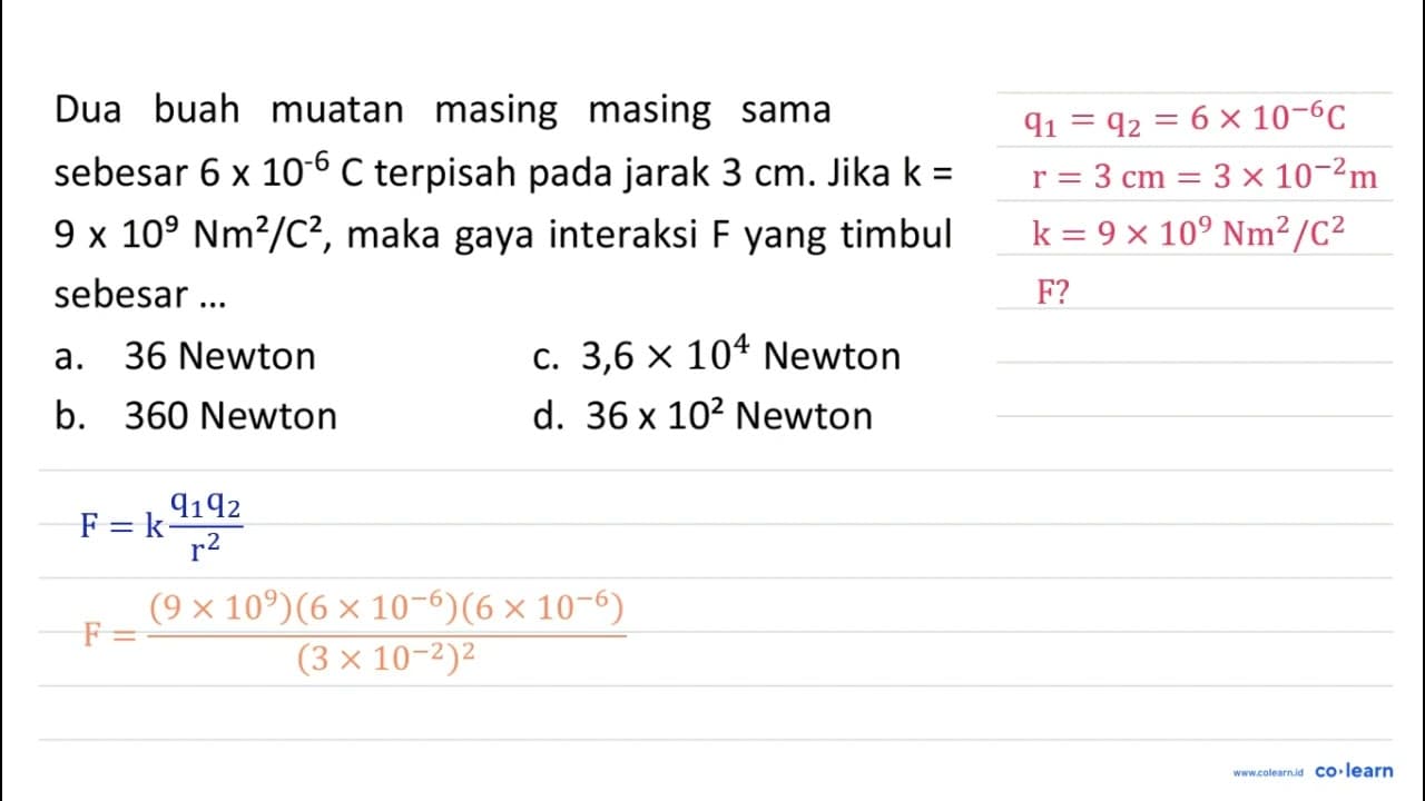 Dua buah muatan masing masing sama sebesar 6 x 10^(-6) C