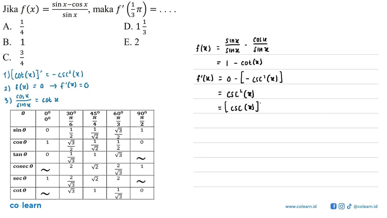 Jika f(x)=(sin x-cos x)/sin x, maka f'(1/3 pi)=....