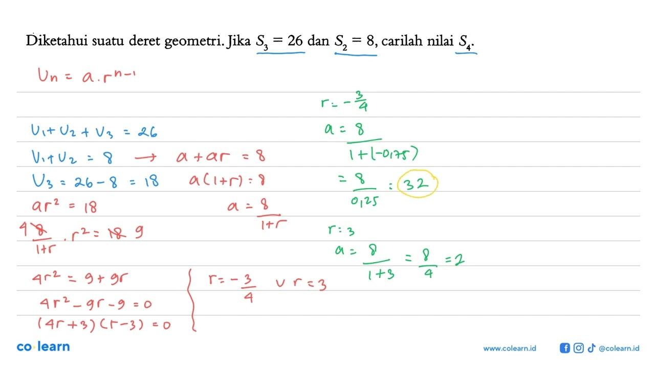 Diketahui suatu deret geometri. Jika S3=26 dan S2=8 ,