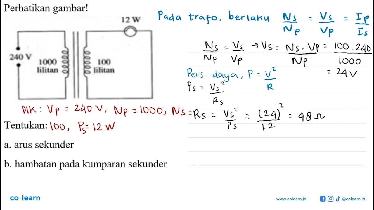 Perhatikan gambar! 240 V 1000 lilitan 12 W 100 lilitan