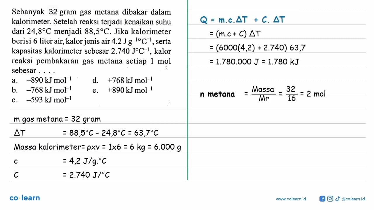 Sebanyak 32 gram gas metana dibakar dalam kalorimeter.