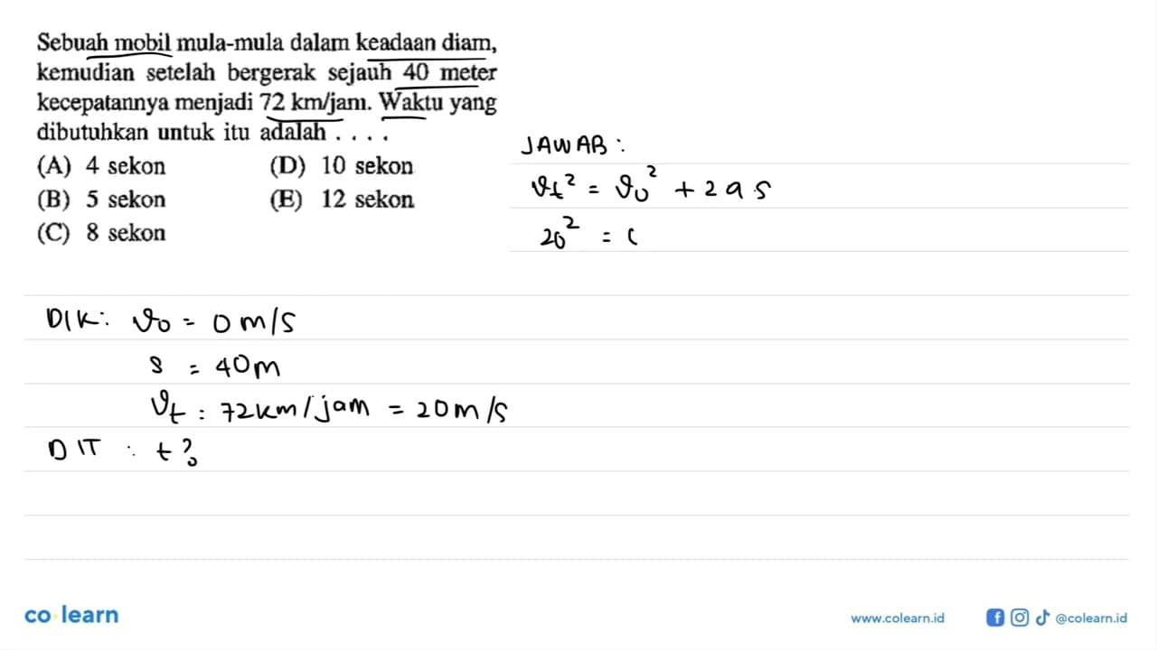 Sebuah mobil mula-mula dalam keadaan diam; kemudian setelah