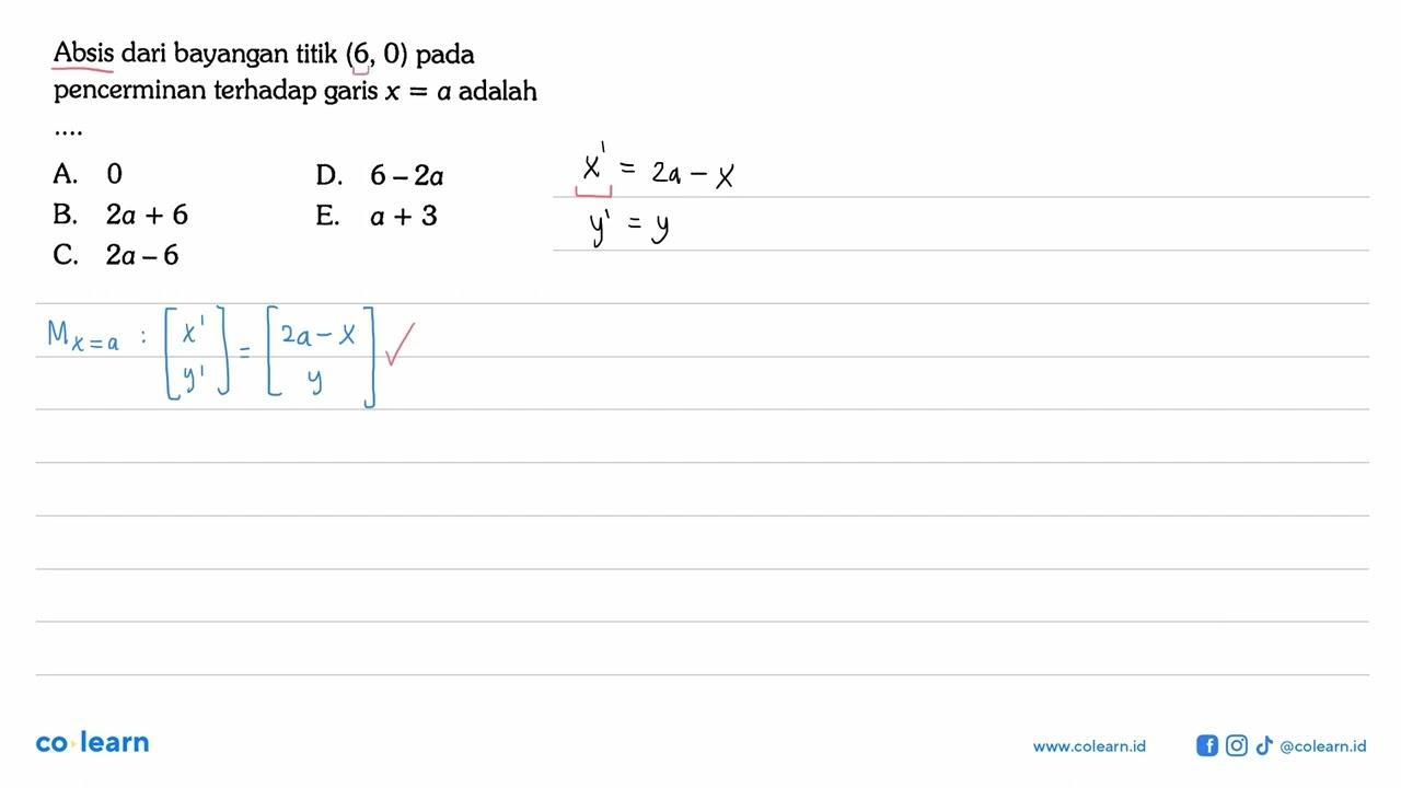 Absis dari bayangan titik (6, 0) pada pencerminan terhadap