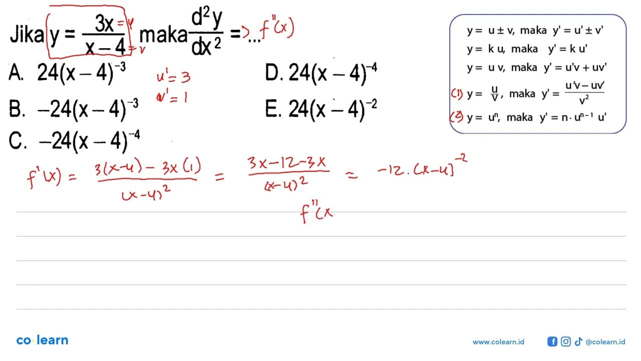 Jika y=3 x/(x-4) maka d^2 y/dx^2=...
