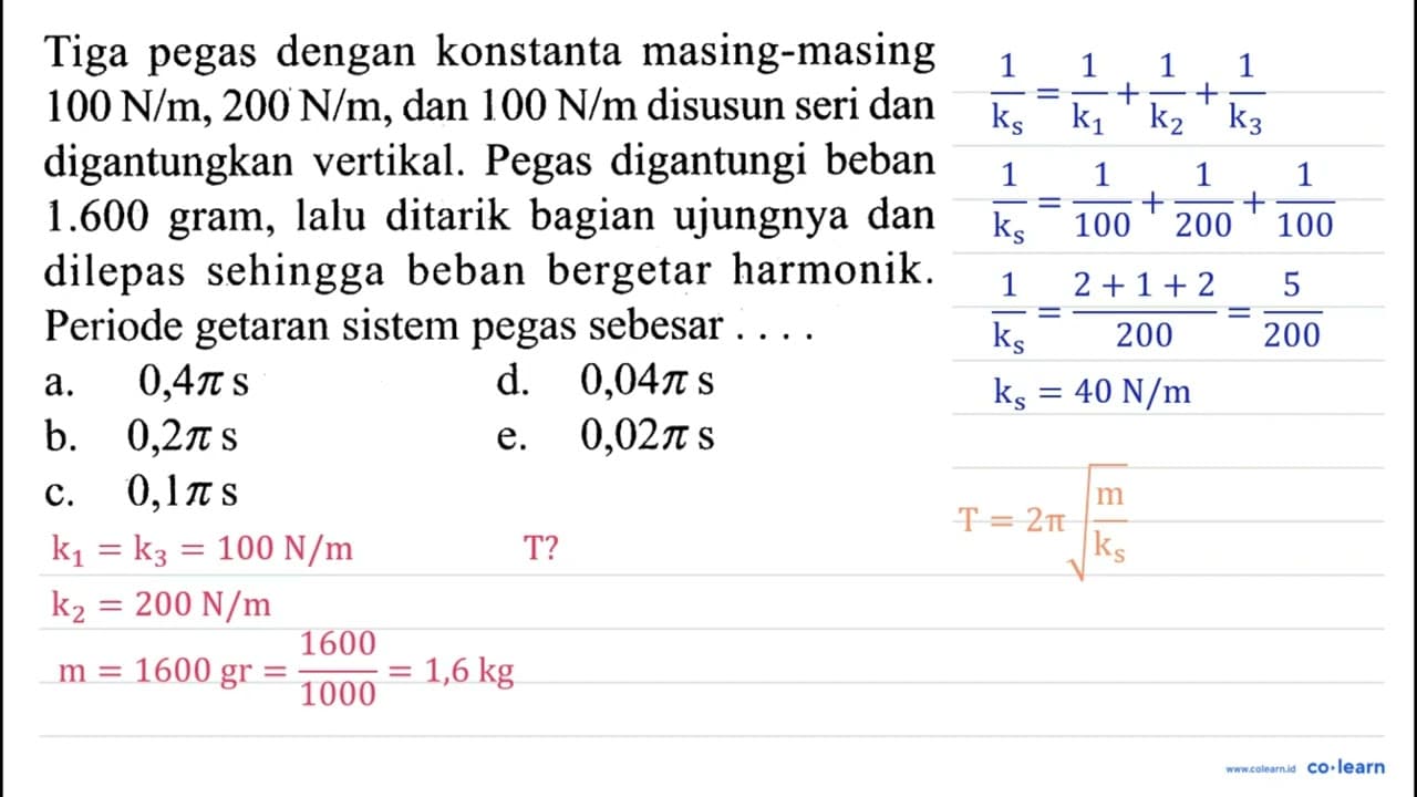 Tiga pegas dengan konstanta masing-masing 100 ~N / m, 200