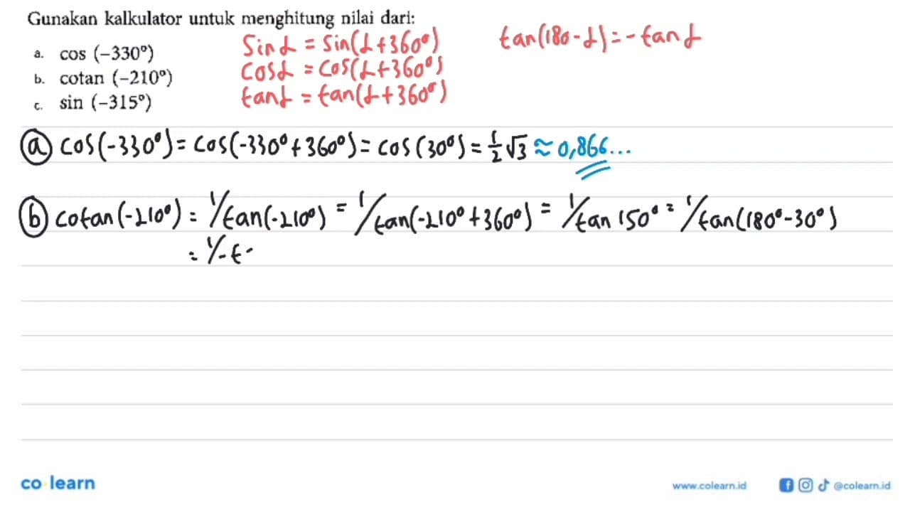 Gunakan kalkulator untuk menghitung nilai dari:a. cos