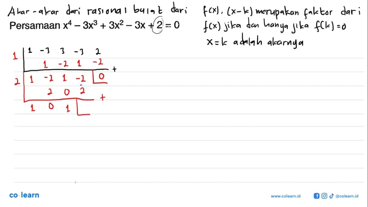 Carilah Persamaan x^4- 3x^3 + 3x^2 - 3x + 2 = 0