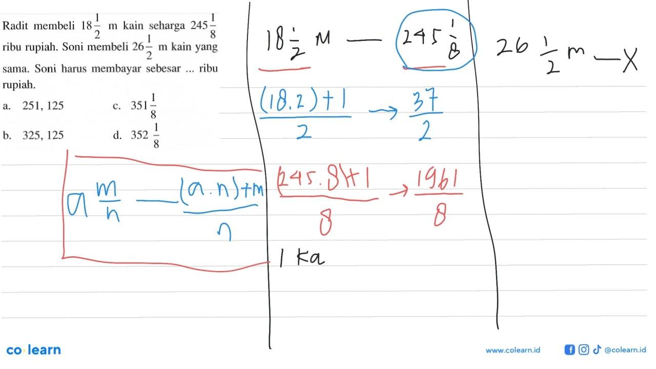 Radit membeli 18 1/2 m kain seharga 245 1/8 ribu rupiah.