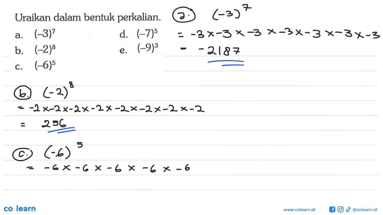 Uraikan dalam bentuk perkalian. a. (-3)^7 d. (-7)^5 b.