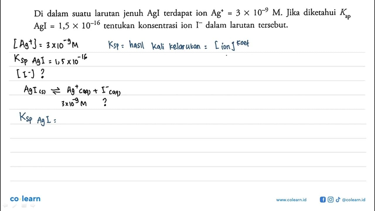 Di dalam suatu larutan jenuh AgI terdapat ion Ag^+=3 x