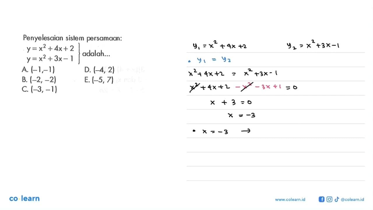 Penyelesaian sistem persamaan: y=x^2+4x+2 y=x^2+3x-1