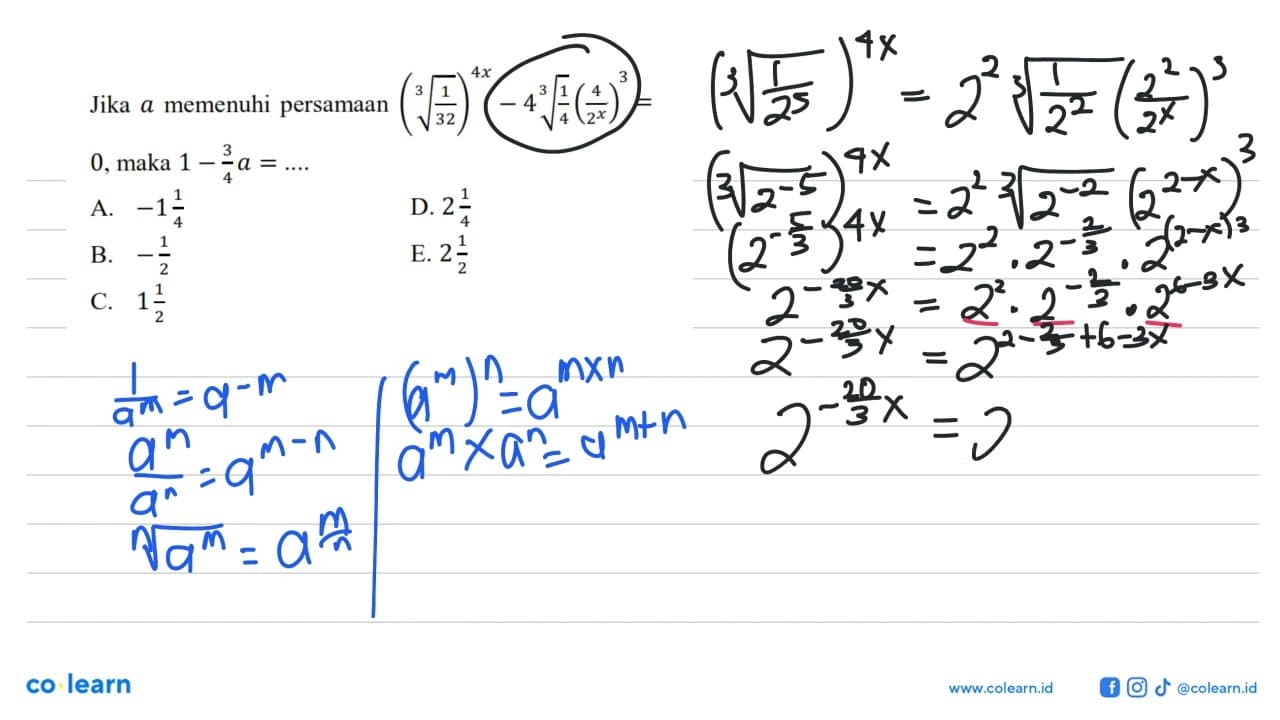 Jika a memenuhi persamaan ((1/32)^1/3)^4x - 4(1/4)^(1/3