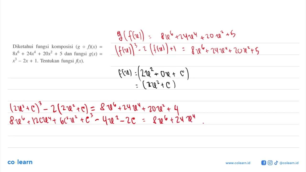 Diketahui fungsi komposisi (g o f)(x)=8x^6+24x^4+20x^2+5