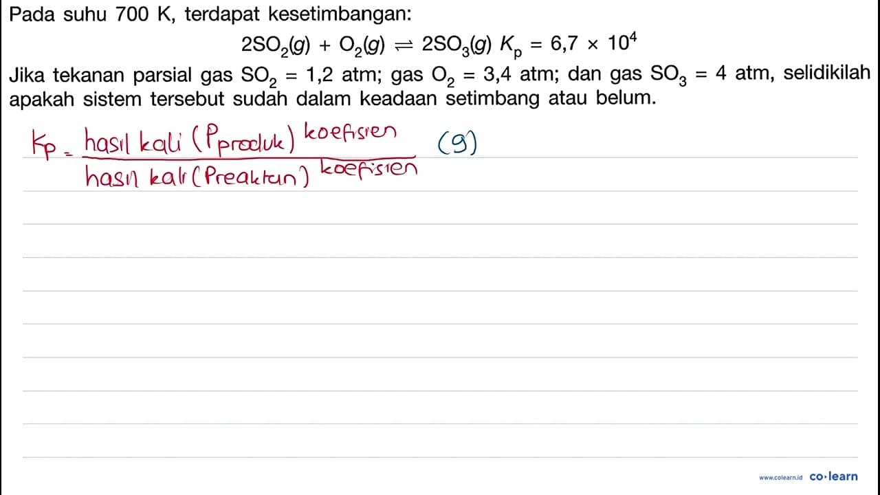 Pada suhu 700 K , terdapat kesetimbangan: 2 SO2(g)+O2(g)