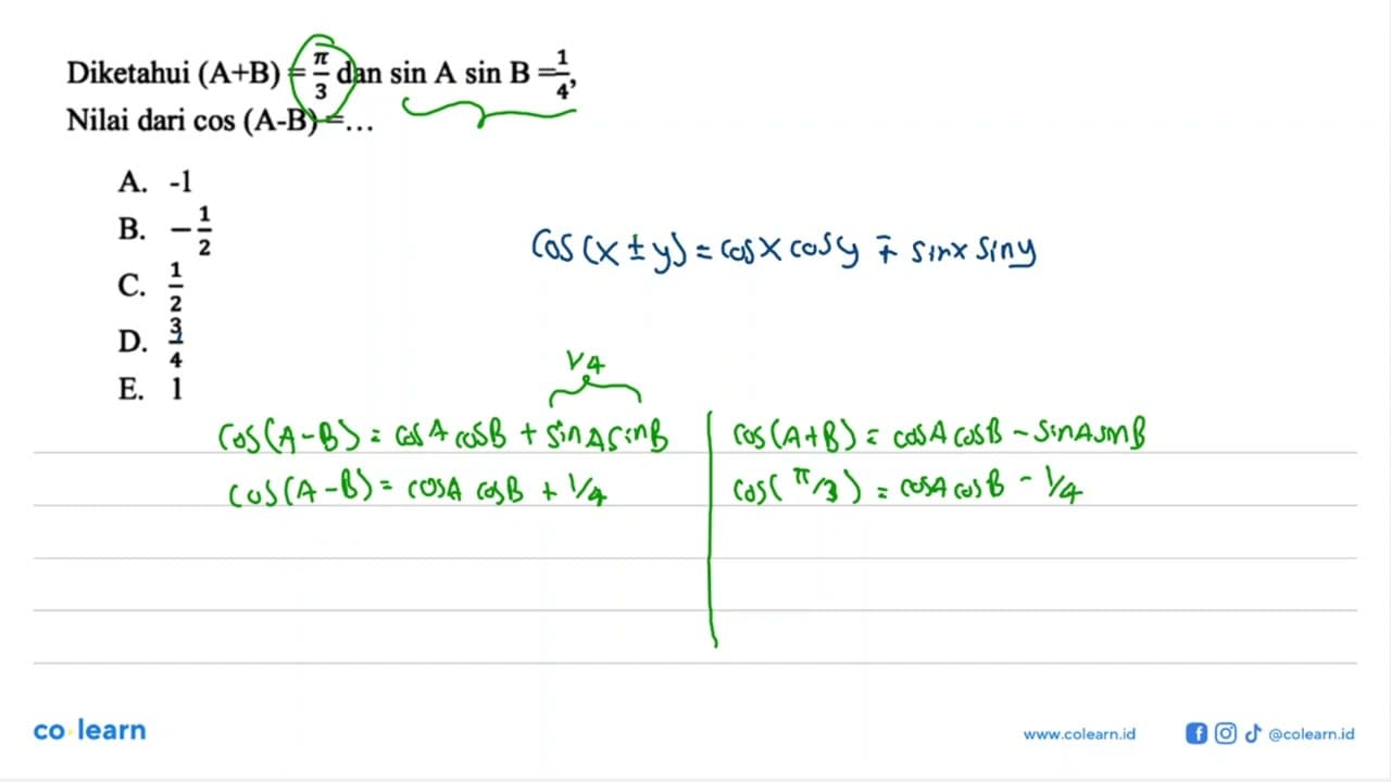 Diketahui (A+B) = pi dan sin A sin B=1/4, Nilai dari cos