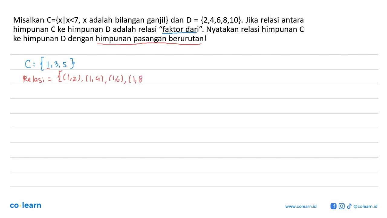 Misalkan C = { x l x < 7, x adalah bilangan ganjil} dan D =