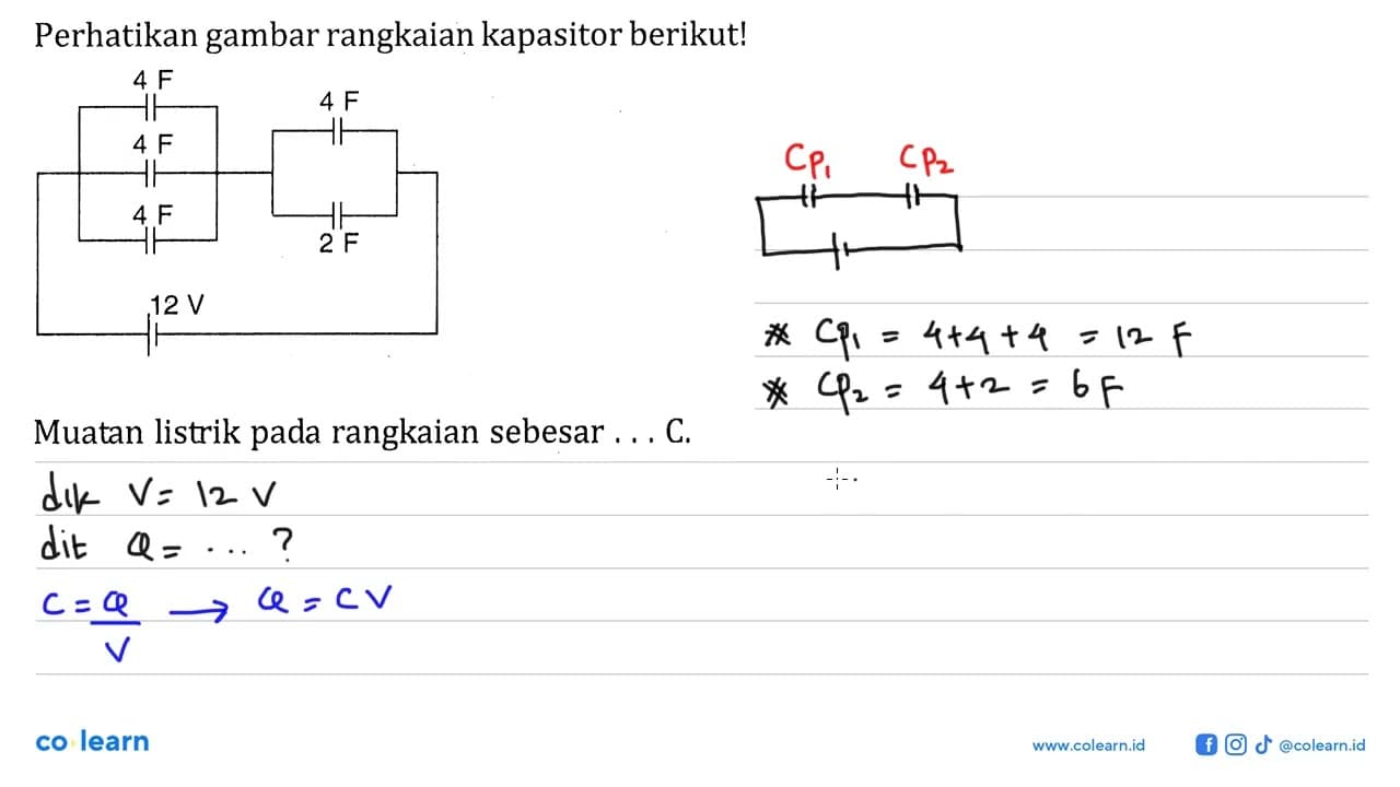 Perhatikan gambar rangkaian kapasitor berikut! 4 F 4 F 4 F