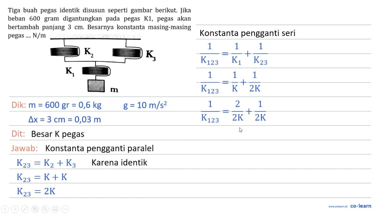 Tiga buah pegas identik disusun seperti gambar berikut.