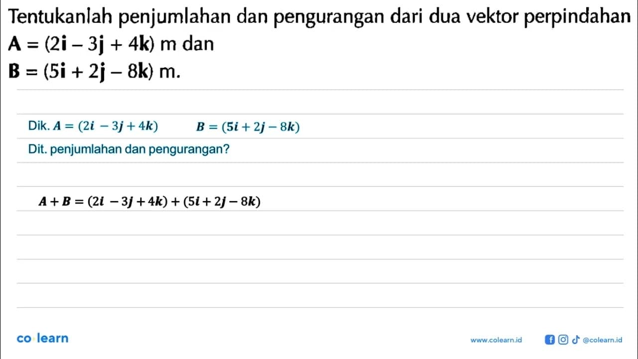 Tentukanlah penjumlahan dan pengurangan dari dua vektor