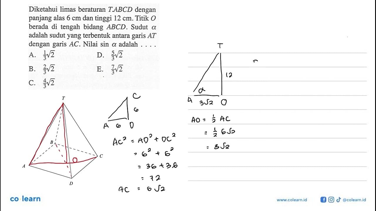 Diketahui limas beraturan T.ABCD dengan panjang alas 6 cm