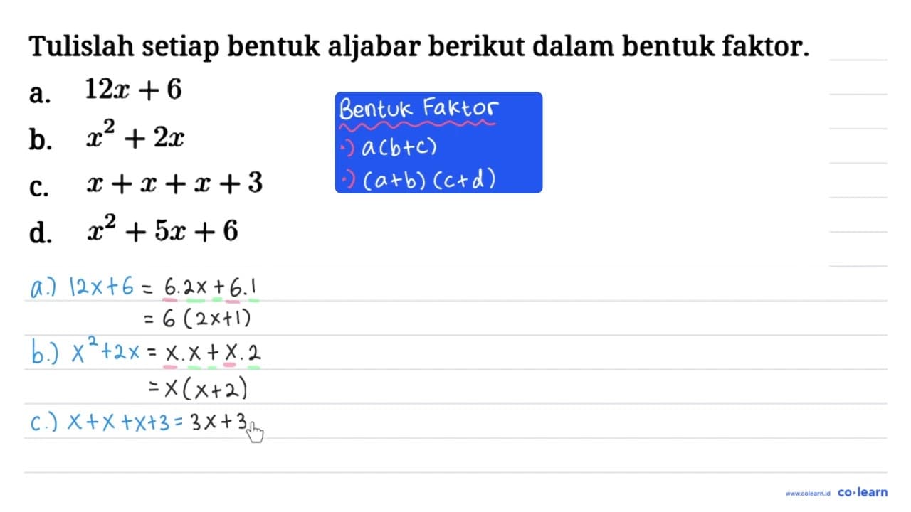 Tulislah setiap bentuk aljabar berikut dalam bentuk faktor.