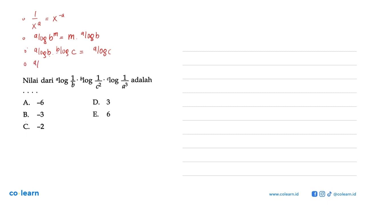 Nilai dari alog(1/b).blog(1/c^2).clog(1/a^3) adalah ....